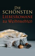 eBook: Die sch�nsten Liebesromane zu Weihnachten