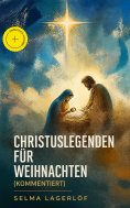 ebook: Christuslegenden für Weihnachten (Kommentiert)