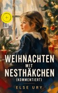 ebook: Weihnachten mit Nesthäkchen (Kommentiert)
