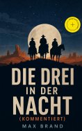 ebook: Die Drei in der Nacht (Kommentiert)