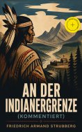 eBook: An der Indianergrenze (Kommentiert)