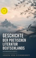 eBook: Geschichte der poetischen Literatur Deutschlands (Kommentiert)