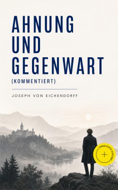 eBook: Ahnung und Gegenwart (Kommentiert)