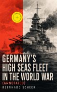 ebook: Germany's High Seas Fleet in the World War (Annotated)