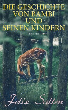 eBook: Die Geschichte von Bambi und seinen Kindern (Buch 1&2)