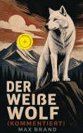ebook: Der weiße Wolf (Kommentiert)
