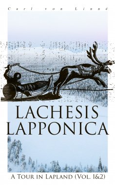 eBook: Lachesis Lapponica: A Tour in Lapland (Vol. 1&2)