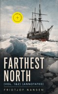 ebook: Farthest North (Vol. 1&2) (Annotated)