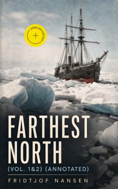 ebook: Farthest North (Vol. 1&2) (Annotated)