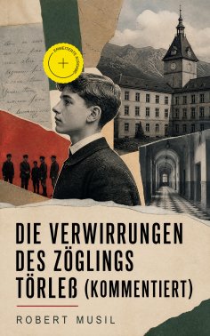 eBook: Die Verwirrungen des Zöglings Törleß (Kommentiert)
