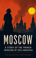 ebook: Moscow – A Story of the French Invasion of 1812 (Annotated)