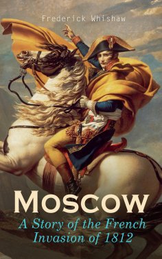 eBook: Moscow – A Story of the French Invasion of 1812
