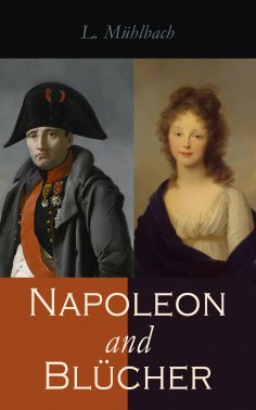 ebook: Napoleon and Blücher (Annotated)