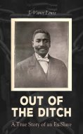 eBook: Out of the Ditch: A True Story of an Ex-Slave