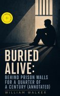 eBook: Buried Alive: Behind Prison Walls For a Quarter of a Century (Annotated)