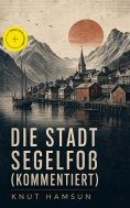 eBook: Die Stadt Segelfoß (Kommentiert)