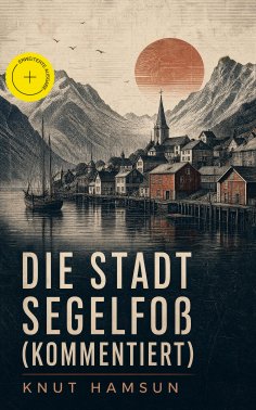 eBook: Die Stadt Segelfoß (Kommentiert)