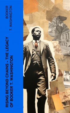 ebook: Rising Beyond Chains – The Legacy of Booker T. Washington