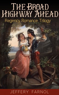 eBook: The Broad Highway Ahead - Regency Romance Trilogy