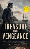 eBook: Treasure and Vengeance - Complete Trilogy (Annotated)