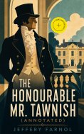 eBook: The Honourable Mr. Tawnish (Annotated)