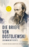 eBook: Die Briefe von Dostojewski (Kommentiert)