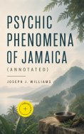 eBook: Psychic Phenomena of Jamaica (Annotated)