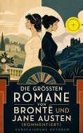 eBook: Die größten Romane von Brontë und Jane Austen (Kommentiert)