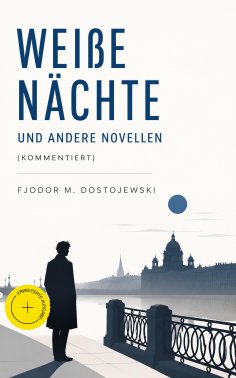 eBook: Weiße Nächte und andere Novellen (Kommentiert)