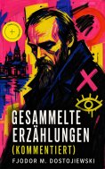 eBook: Gesammelte Erzählungen (Kommentiert)