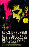 eBook: Aufzeichnungen aus dem Dunkel der Großstadt (Kommentiert)