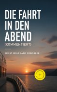 eBook: Die Fahrt in den Abend (Kommentiert)