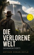 eBook: Die verlorene Welt (Kommentiert)