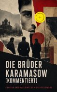 ebook: Die Brüder Karamasow (Kommentiert)
