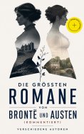 eBook: Die größten Romane von Brontë und Austen (Kommentiert)