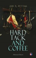 ebook: Hard Tack and Coffee (Illustrated Edition)