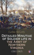 eBook: Detailed Minutiae of Soldier life in the Army of Northern Virginia (1861-1865)
