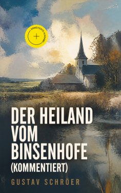 eBook: Der Heiland vom Binsenhofe (Kommentiert)
