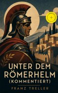 eBook: Unter dem Römerhelm (Kommentiert)
