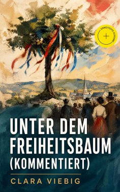 eBook: Unter dem Freiheitsbaum (Kommentiert)