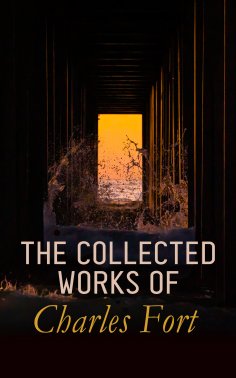ebook: The Collected Works of Charles Fort
