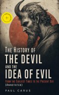 eBook: The History of the Devil and the Idea of Evil From the Earliest Times to the Present Day (Annotated)