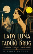 ebook: Lady Luna and the Taduki Drug (Fantasy Trilogy) (Annotated)
