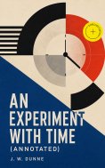 eBook: An Experiment with Time (Annotated)