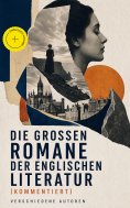 ebook: Die großen Romane der englischen Literatur (Kommentiert)
