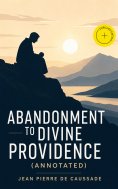 eBook: Abandonment to Divine Providence (Annotated)