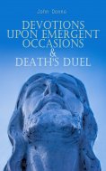 ebook: Devotions Upon Emergent Occasions & Death's Duel