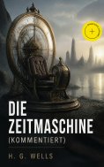 eBook: Die Zeitmaschine (Kommentiert)