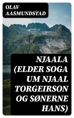 eBook: Njaala (elder Soga um Njaal Torgeirson og sønerne hans)