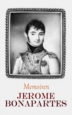 eBook: Memoiren Jerome Bonapartes